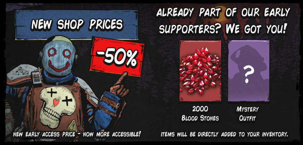 New shop prices, minus 50%, early access price now more accessible! Existing players receive a mystery skin and 2000 blood stones.